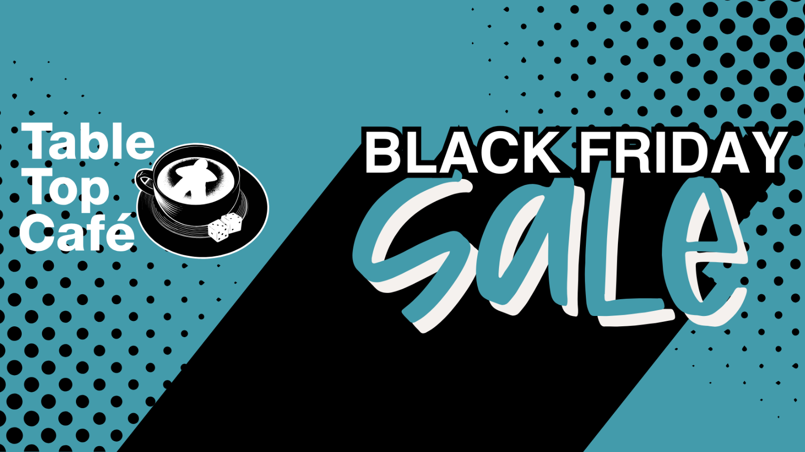 Table Top Café Black Friday Sale banner with black and white text on a blue background